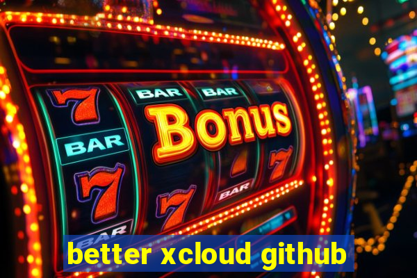 better xcloud github